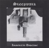 Sleepwalk - Immortal Disease