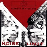 Noise Unit - Strategy Of Violence