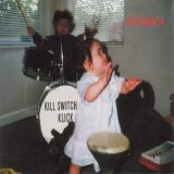 Kill Switch...Klick - Organica