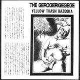 The Gerogerigegege - Yellow Trash Bazooka