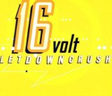 16 Volt - Letdowncrush