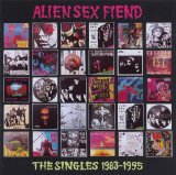Alien Sex Fiend - The Singles 1983-1995