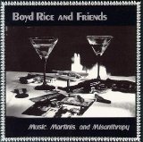 Boyd Rice & Friends - Music, Martinis And Misanthropy