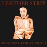 Leaether Strip - Underneath The Laughter