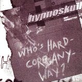 Hypnoskull - Who's Hardcore Anyway?