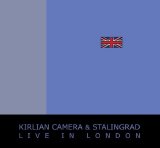 Kirlian Camera  / Stalingrad - Live In London