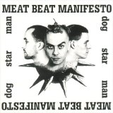 Meat Beat Manifesto - Dog Star Man