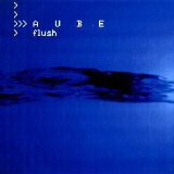 Aube - Flush