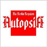 Autopsia - The Berlin Requiem