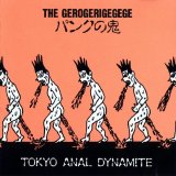 The Gerogerigegege - Tokyo Anal Dynamite