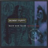 Skinny Puppy - Back And Forth Series Two