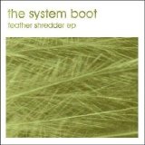 The System Boot - Feather Shredder EP