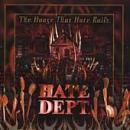 Hate Dept. - The House That Hate Built