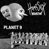 Homesick Abortion - Planet 9