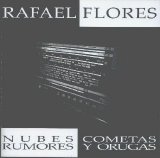 Rafael Flores - Nubes, Cometas, Rumores Y Orugas