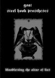 Goat & Steel Hook Prostheses - Bloodletting The Altar Of Lies