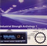 Various artists - Industrial Strength Anthology 1: The Lost Tracks