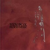 Yen Pox - Blood Music