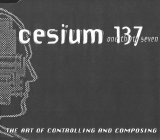 Cesium:137 - The Art Of Controlling And Composing