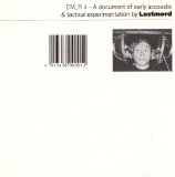 Lustmord - A Document Of Early Acoustic & Tactical Experimentation