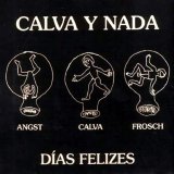 Calva Y Nada - Dias Felizes