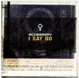 Accessory - I Say Go