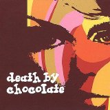 Death By Chocolate - Death By Chocolate