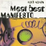 Meat Beat Manifesto - Acid Again