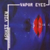 Aghast View - Vapor Eyes
