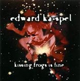 Edward Ka-Spel - Kissing Frogs is Fine