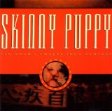 Skinny Puppy - Tin Omen (Twelve Inch Remixes)