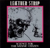 Leaether Strip - Science For The Satanic Citize
