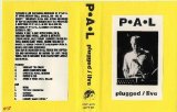 P·A·L - Plugged Live