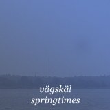 Vagskal - Springtimes