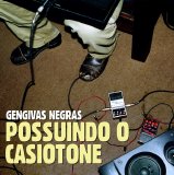 Gengivas Negras - Possuindo O Casiotone