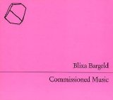 Blixa Bargeld - Commissioned Music