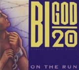 BiGod 20 - On The Run