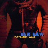 Silk Saw - Preparing Wars