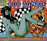 Rob Zombie - American Made Music to Strip By