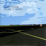 Saint Etienne - Sound of Water