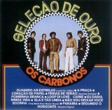 Os Carbonos - Seleção de Ouro