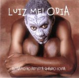 Luiz Melodia - Retrato do Artista Quando Coisa