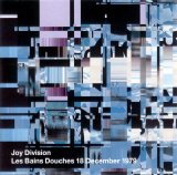 Joy Division - Les Bains Douches 18 December 1979