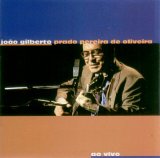 João Gilberto - João Gilberto Prado Pereira de Oliveira