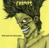 The Cramps - Bad Music for Bad People