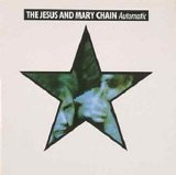 The Jesus and Mary Chain - Automatic
