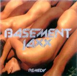 Basement Jaxx - Remedy