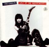 Pretenders - Last of the Independents