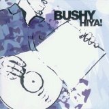 Bushy - Hiya!