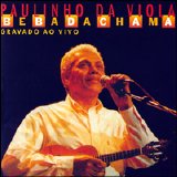 Paulinho da Viola - Bebadachama Gravado ao Vivo